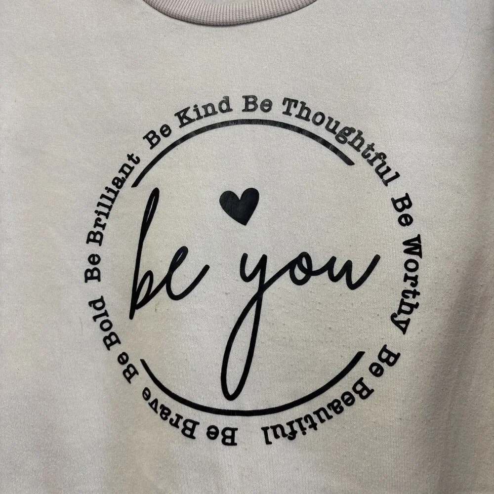 Be You Sweatshirt Inspirational Girlfriend Gift 12Y Youth